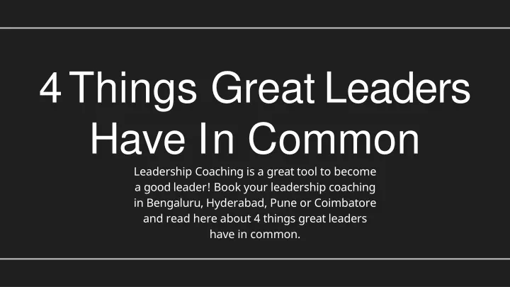 4 things great leaders have in common