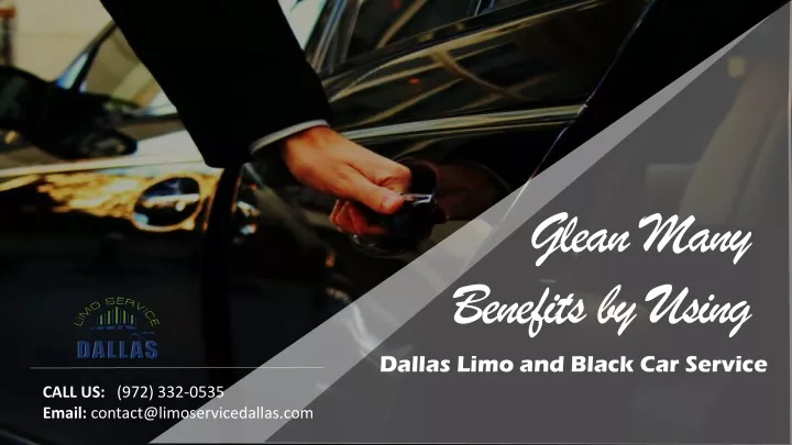 glean many benefits by using dallas limo