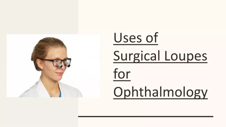 uses of surgical loupes for ophthalmology