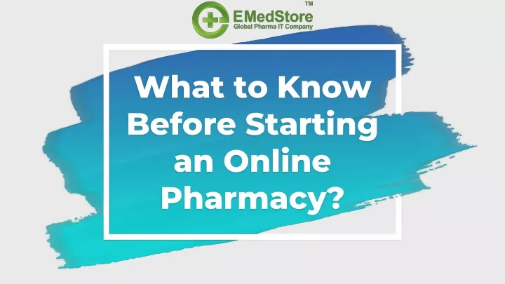 what to know before starting an online pharmacy