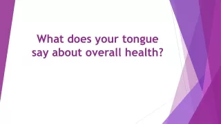 What does your tongue say about overall health?