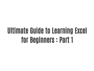 Ultimate Guide to Learning Excel for Beginners : Part 1