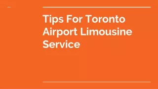 Tips For Toronto Airport Limousine Service