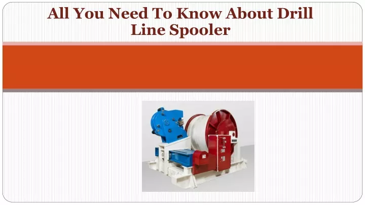 all you need to know about drill line spooler