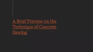 a brief preview on the technique of concrete sawing