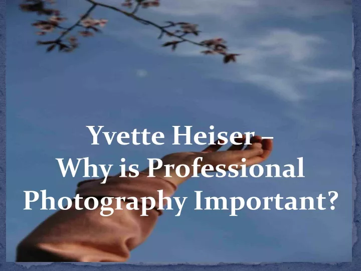 yvette heiser why is professional photography