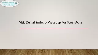 Visit Dental Smiles of Westloop For Tooth Ache