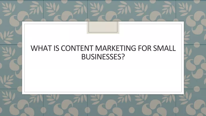 what is content marketing for small businesses