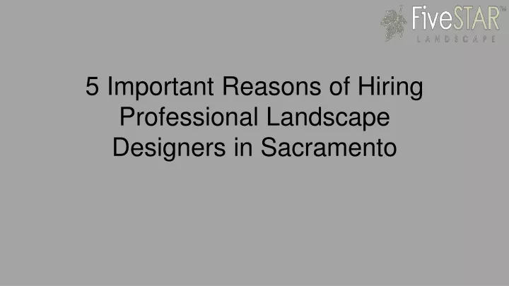 5 important reasons of hiring professional landscape designers in sacramento