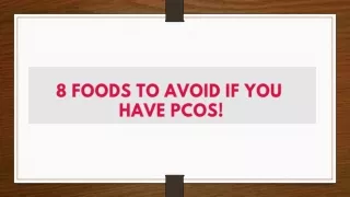 8 Foods to Avoid if You Have PCOS