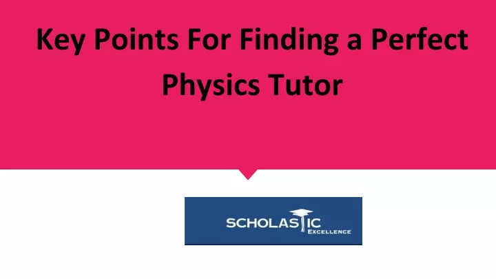 key points for finding a perfect physics tutor