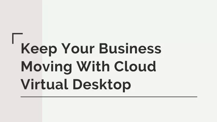 keep your business moving with cloud virtual