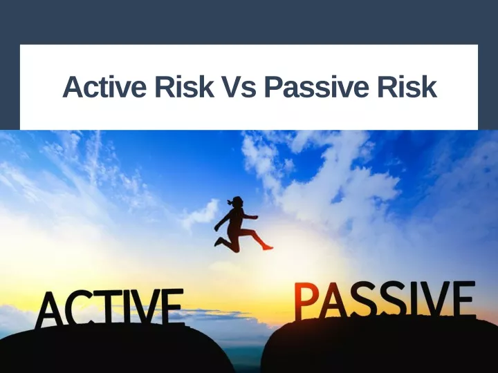 active risk vs passive risk