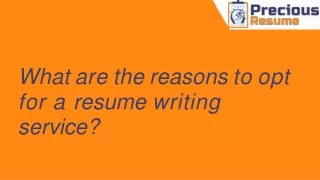 What are the reasons to opt for a resume writing service