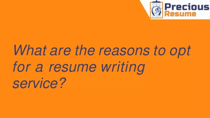 what are the reasons to opt for a resume writing service