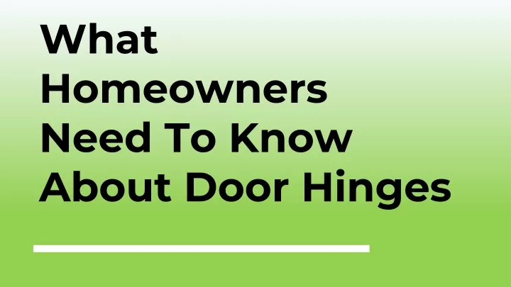 what homeowners need to know about door hinges