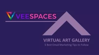 VIRTUAL ART GALLERY 5 Best Email Marketing Tips to Follow