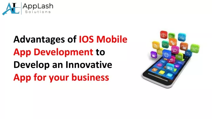 PPT - Advantages of IOS Mobile App Development to Develop an Innovative ...