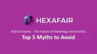 Hybrid Events The Future of Meetings and Events: Top 5 Myths to Avoid