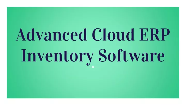 advanced cloud erp inventory software
