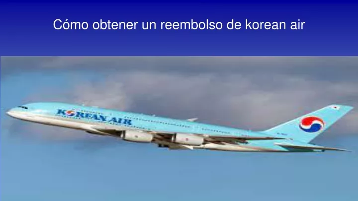 c mo obtener un reembolso de korean air