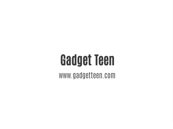 gadget teen www gadgetteen com
