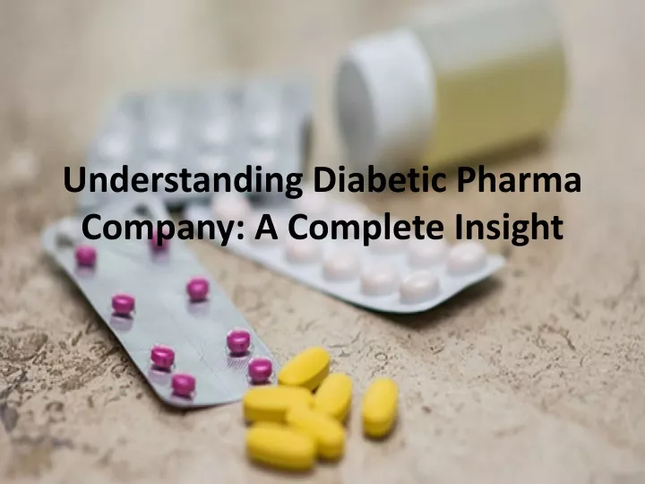 understanding diabetic pharma company a complete insight