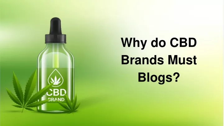 why do cbd brands must blogs