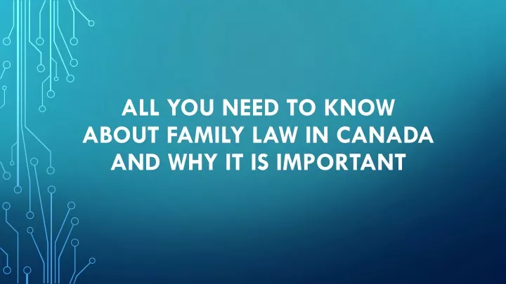 ppt-all-you-need-to-know-about-family-law-in-canada-and-why-it-is