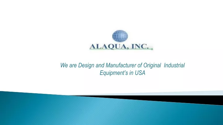 we are design and manufacturer of original industrial equipment s in usa