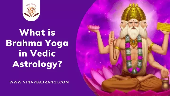 what is brahma yoga in vedic astrology