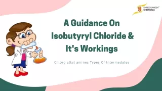 A Guidance on Isobutyryl Chloride