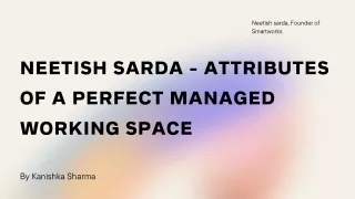 Neetish Sarda - Attributes of a Perfect Managed Working Space