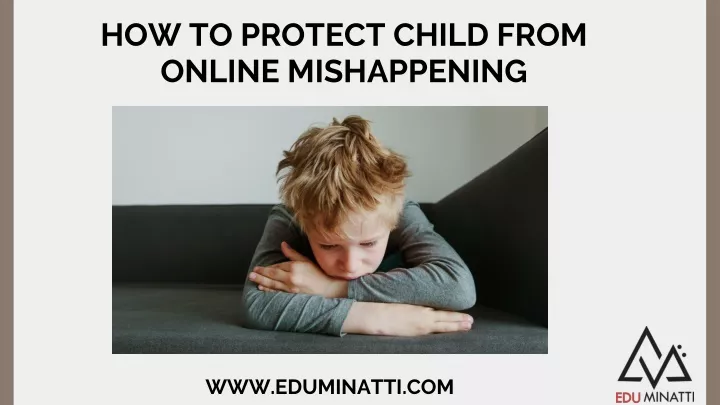 how to protect child from online mishappening