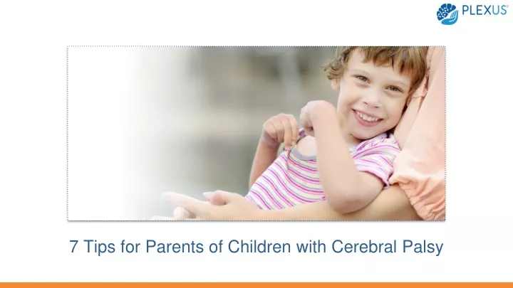 7 tips for parents of children with cerebral palsy