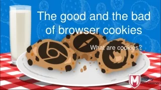 The good and the bad of browser cookies