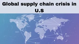 Market Analysis on Global Supply Chain Crisis and its impact on U.S Markets
