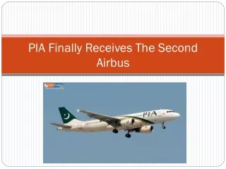 PIA Finally Receives The Second Airbus