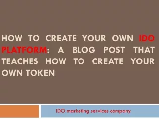 how to create your own ido platform a blog post that teaches how to create your own token