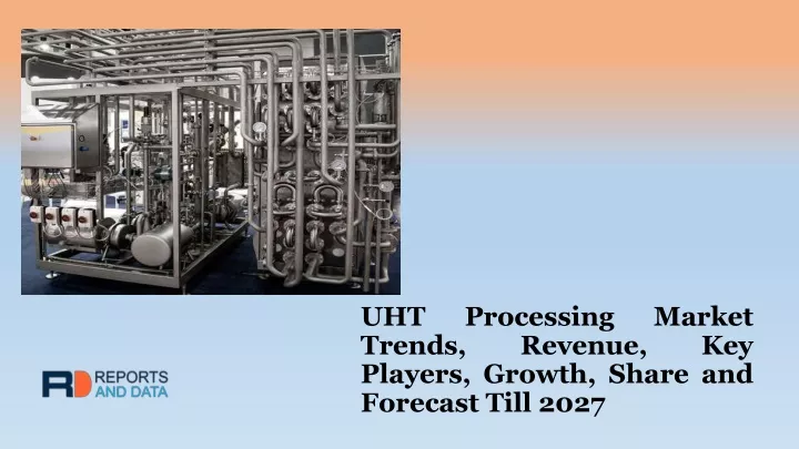 uht processing market trends revenue key players