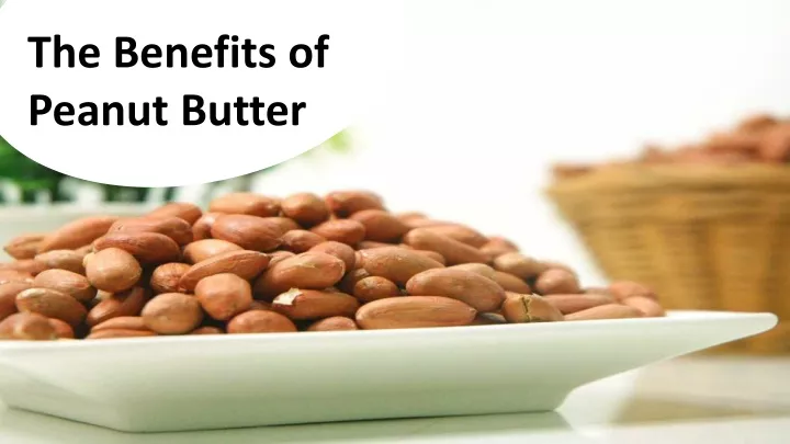 the benefits of peanut butter