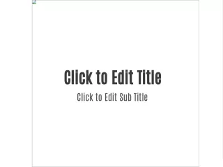 click to edit title click to edit sub title