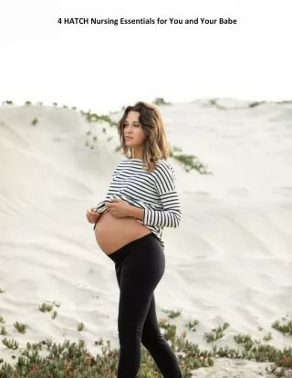 4 HATCH Nursing Essentials for You and Your Babe