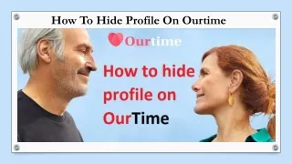 Hide profile on ourtime |  1(888)929-6357 | ourtime support number