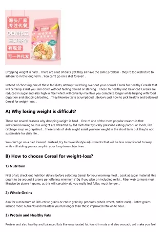 There are Fat Burning Cereals around that can help with your dieting objectives