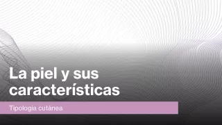 03_Tipologia, estados y alteraciones de la piel