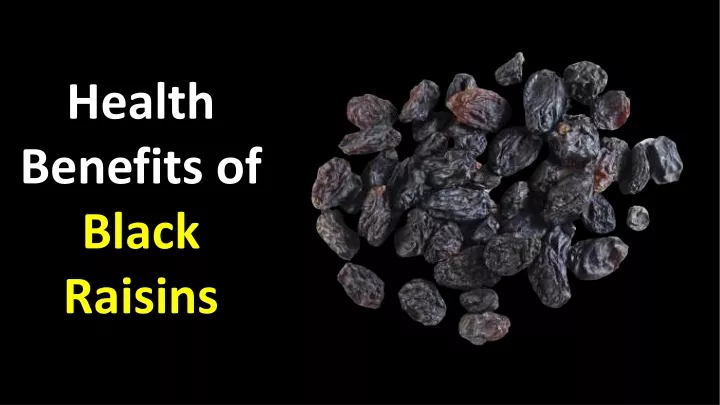 health benefits of black raisins