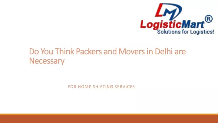 do you think packers and movers in delhi are necessary