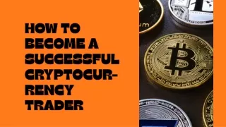 How to Become a Successful Cryptocurrency Trader