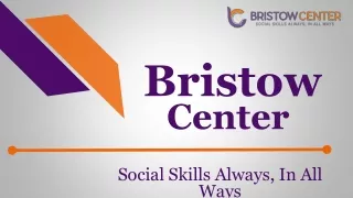 An Overview of Bristow Center